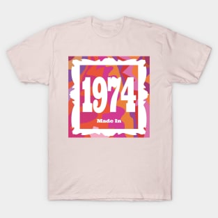 1974 - Made In 1974 T-Shirt